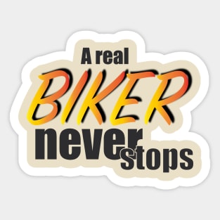 a real biker never stops Sticker